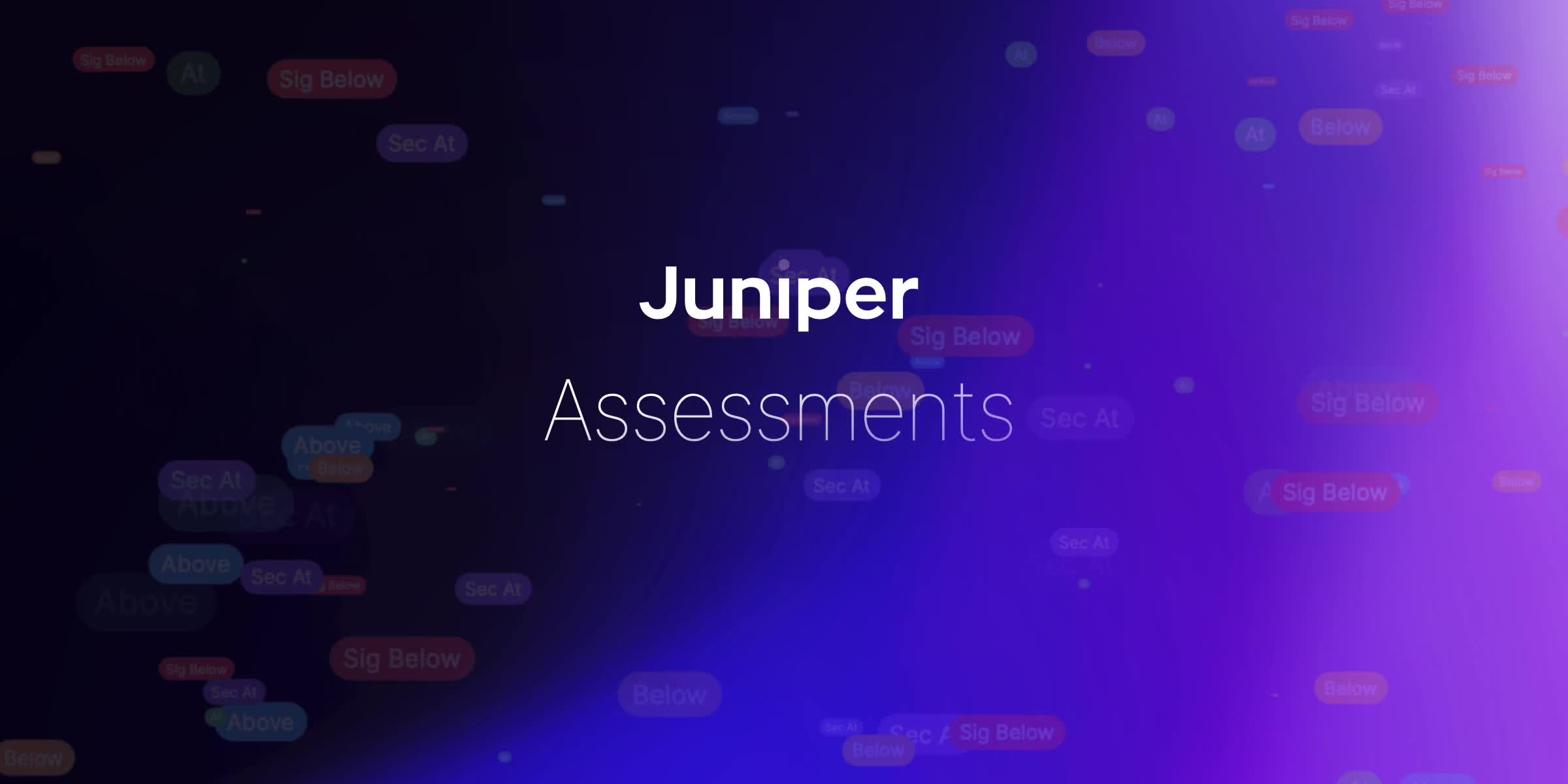★ Juniper Assessments